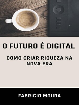 cover image of O Futuro É Digital